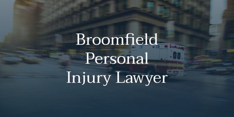 Broomfield Personal Injury Lawyer