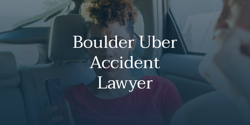 Boulder Uber Accident Lawyer