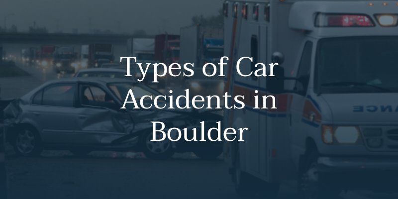 Types of Car Accidents in Boulder