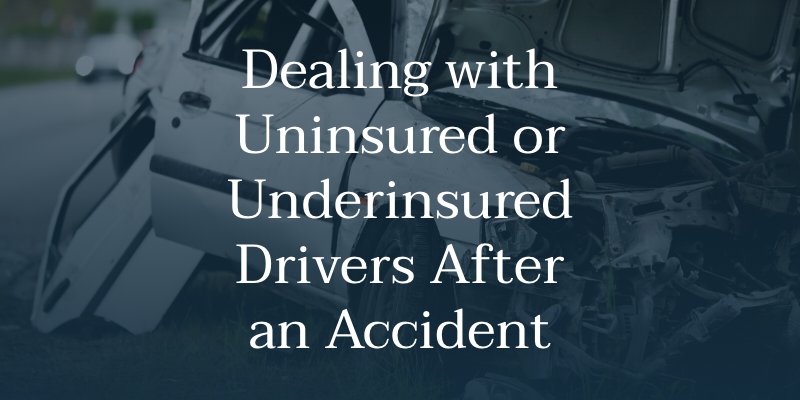 Dealing with Uninsured or Underinsured Drivers After an Accident