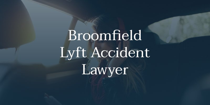 Broomfield Lyft Accident Lawyer